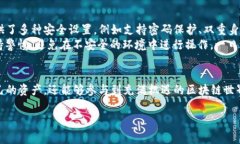 小狐狸钱包（通常指的是“MetaMask”或其他去中心